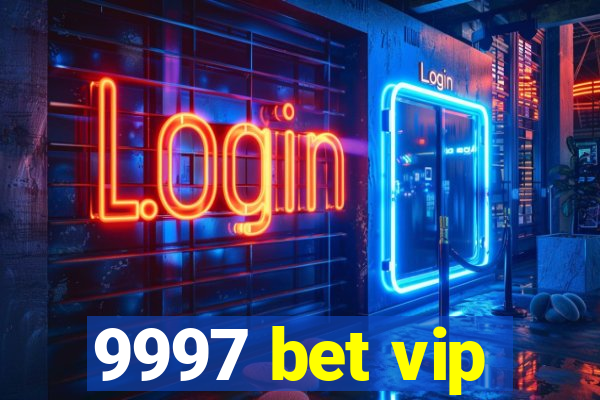 9997 bet vip